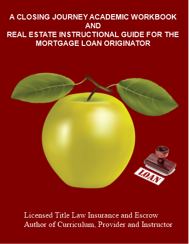 A Closing Journey Academic Workbook and Real Estate Instructional Guide