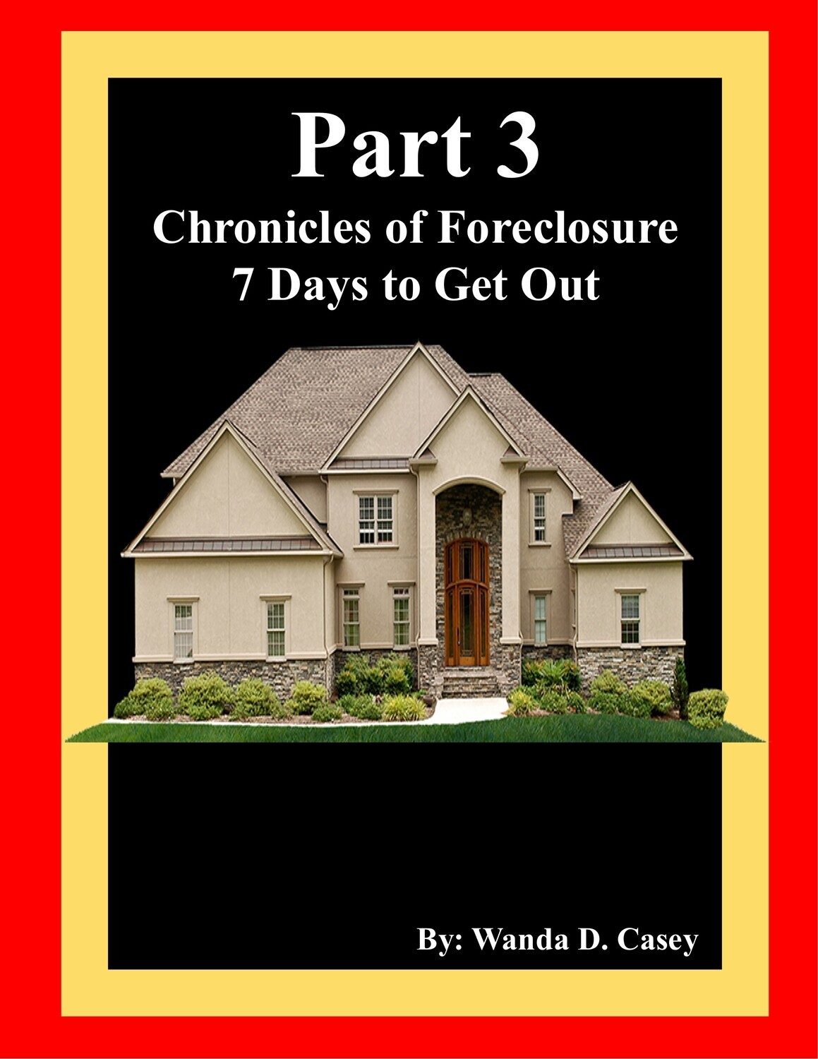 Book 3
Chronicles of Foreclosure 7 Days to Get Out-Part 3