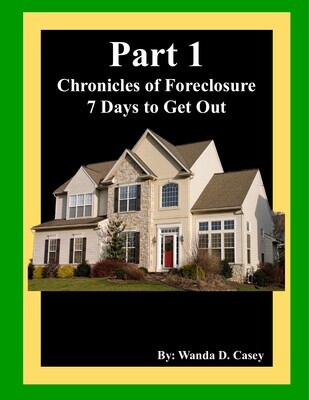 Book 1
Chronicles of Foreclosure 7 Days to Get Out-Part 1