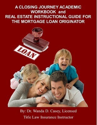 A Closing Journey Academic Workbook and Real Estate Instructional Guide