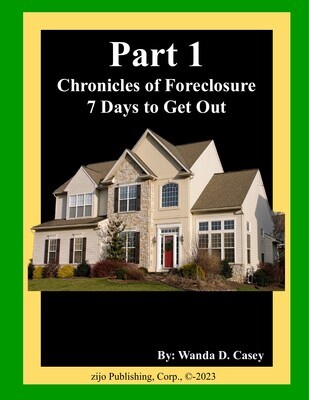 Book 1 Chronicles of Foreclosure 7 Days to Get Out-Part 1