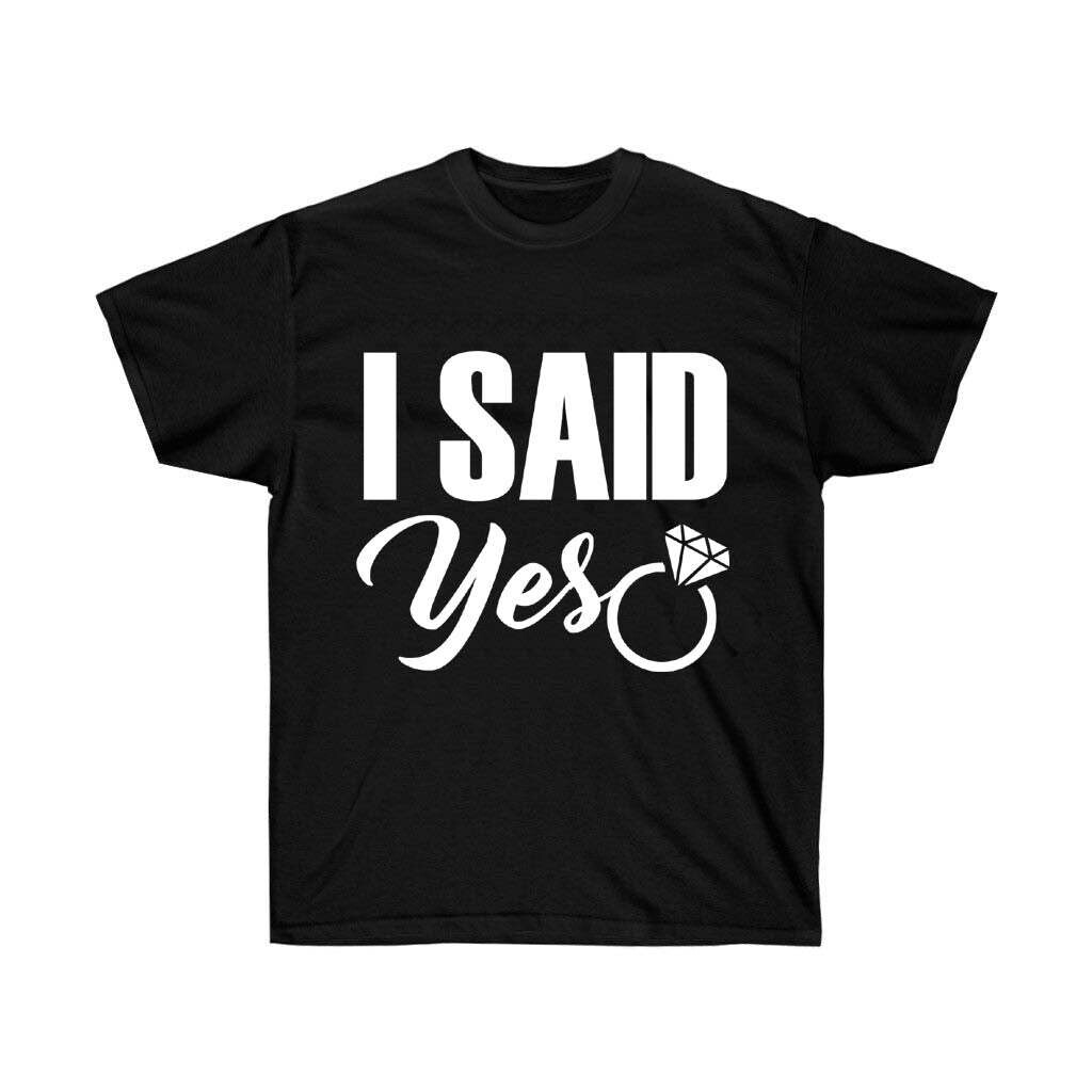 Wedding Proposal I Said Yes T-Shirt