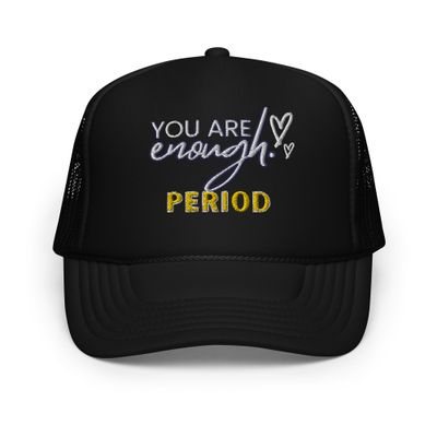 You Are Enough Trucker Hat – Inspirational Self-Love Hat