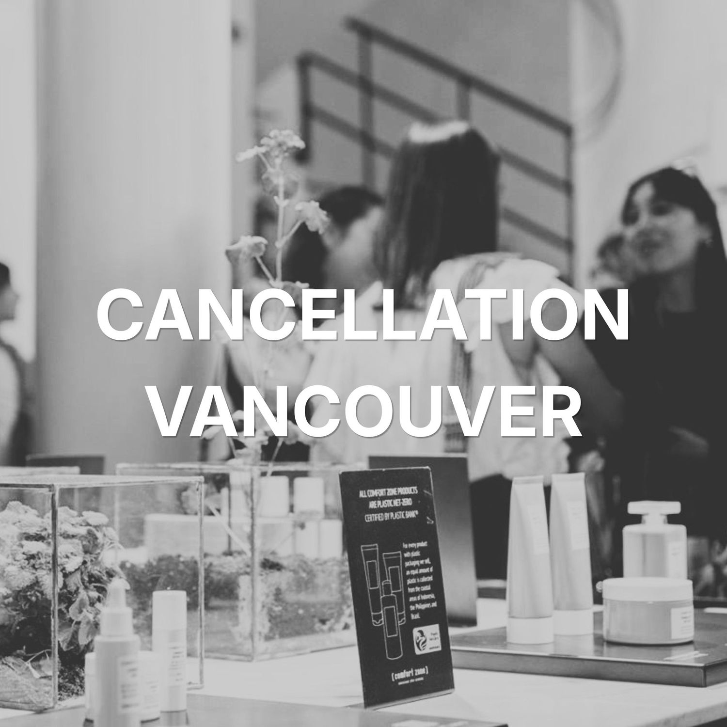 CANCELLATION REQUEST: Comfort Zone Skincare: Retail Sales Accelerator Masterclass | October 26, 2026 |  Vancouver, BC