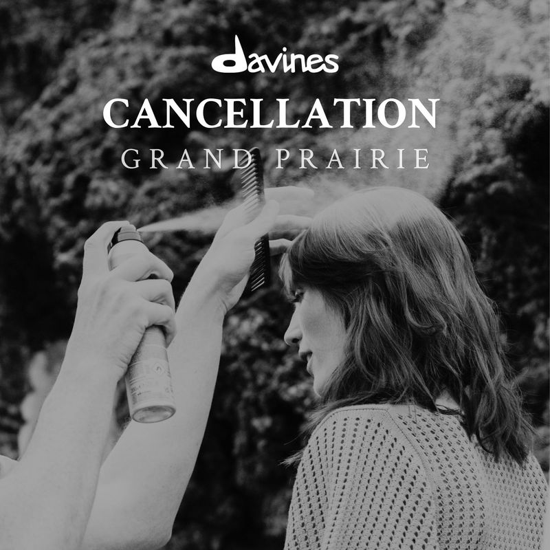 CANCELLATION REQUEST: DAVINES STYLING WITH CONFIDENCE - Oct. 25, 2026 - Grand Prairie , AB