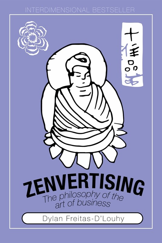 Zenvertising: The philosophy of the art of business