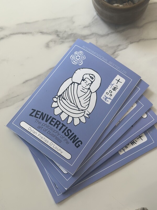 Zenvertising: The philosophy of the art of business