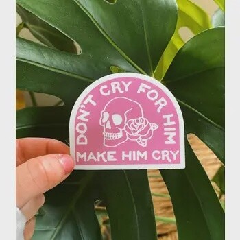Don&#39;t Cry For Him Sticker