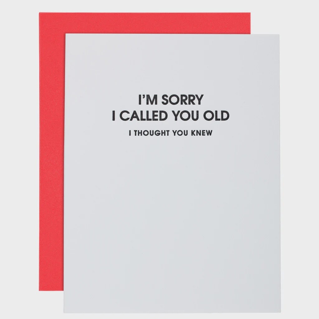 Sorry I Called You Old