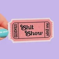 Ticket To the Shit Show Sticker