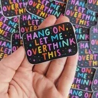 Let Me Over Think This Sticker