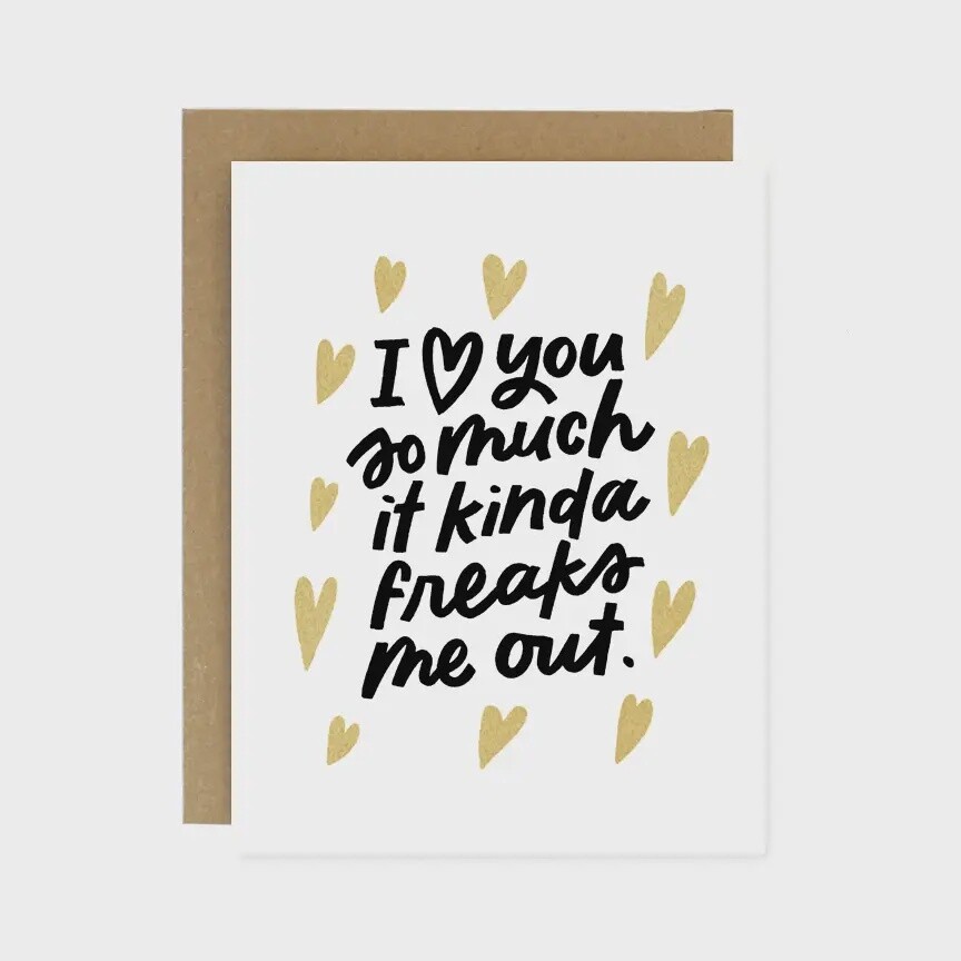 Love You / Freaks Me Out Card