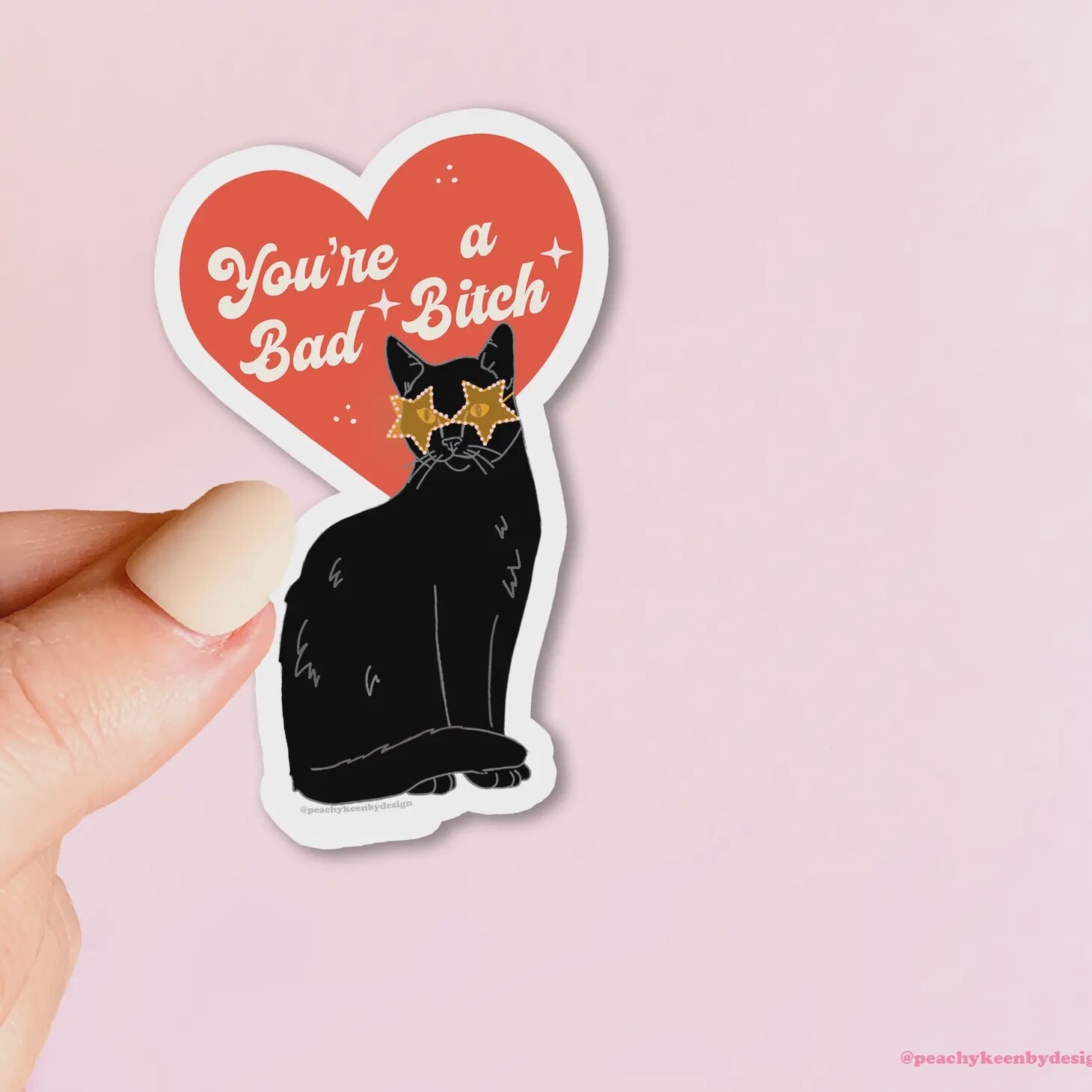 You&#39;re A Bad Bitch* Sticker