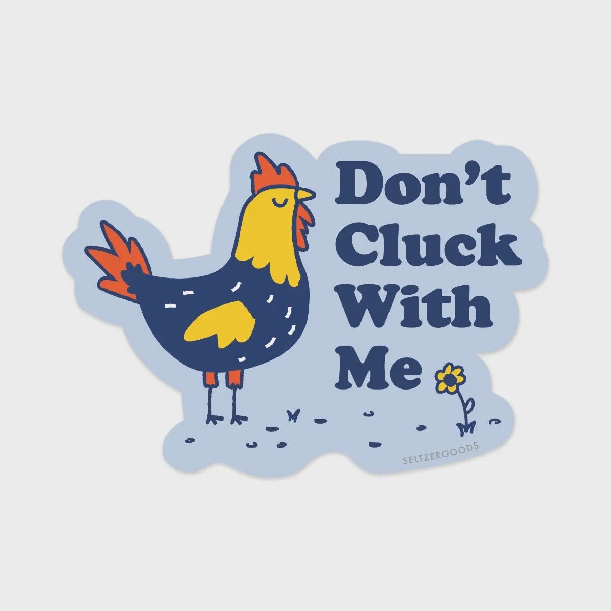 Don&#39;t Cluck Sticker
