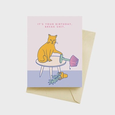 Break Shit Birthday Card