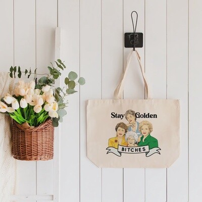 Golden Girls Stay Golden Bitches Betty White Tote