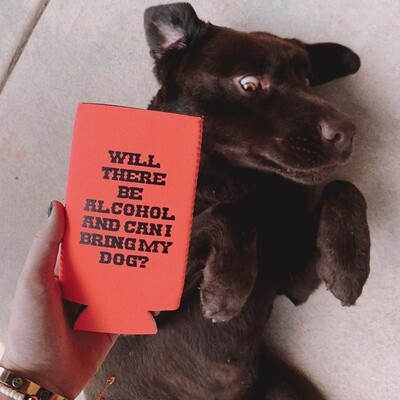 Can I Bring My Dog? Coozie