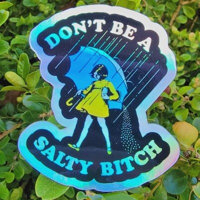 Holographic Don’T Be Salty Bitch Funny Sticker