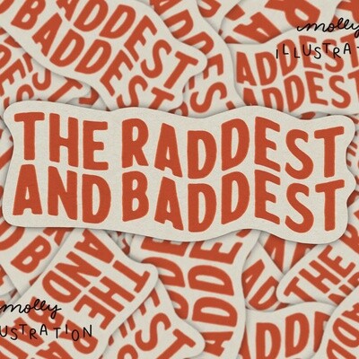 Raddest and Baddest Waterproof Vinyl Sticker
