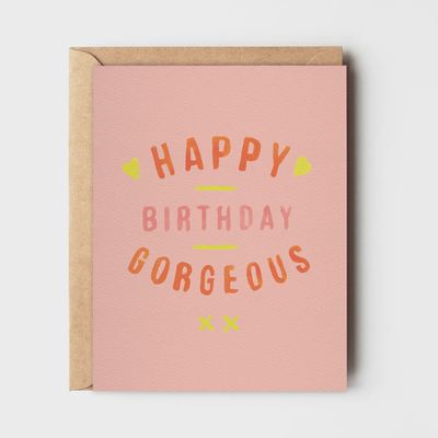Happy Birthday Gorgeous Card