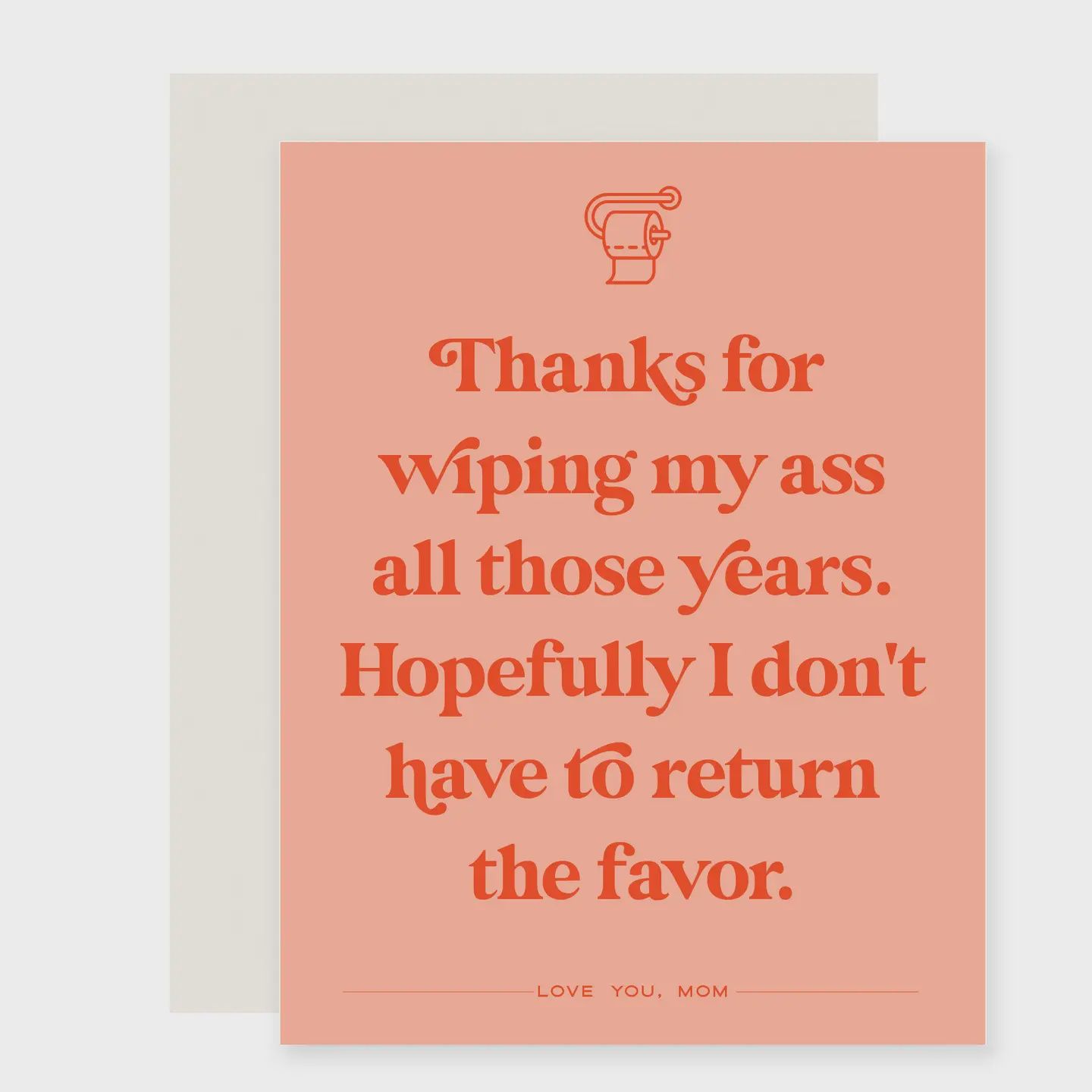 Wiping My Ass | Funny Mom Mother&#39;s Day Card