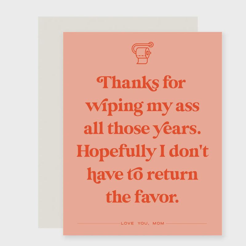 Wiping My Ass | Funny Mom Mother&#39;s Day Card