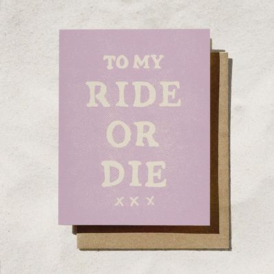 To My Ride or Die Card