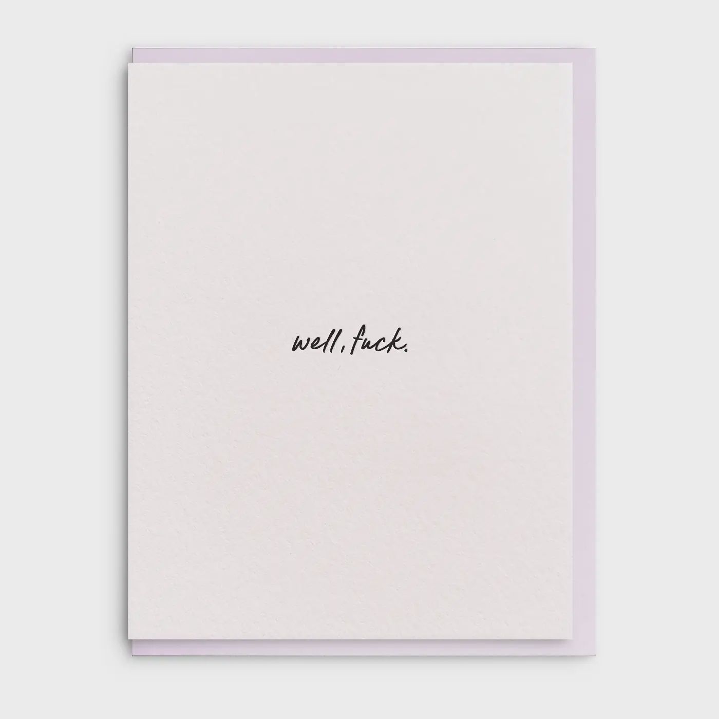 Well, Fuck. - Letterpress Sympathy Greeting Card