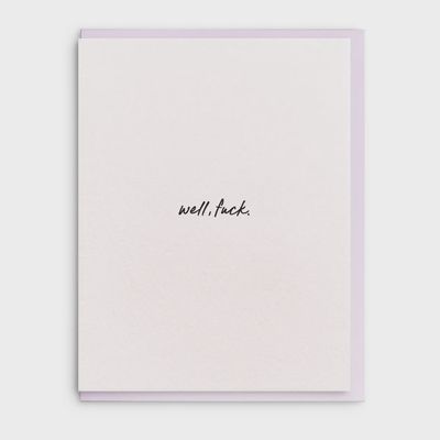 Well, Fuck. - Letterpress Sympathy Greeting Card
