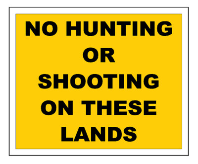 No hunting or shooting on these lands Sign