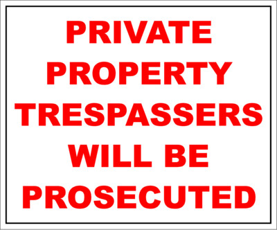 Trespassers Will Be Prosecuted​ Sign