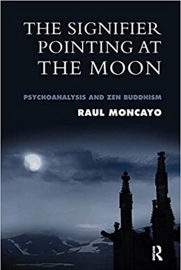 The Signifier Pointing at the Moon: Psychoanalysis and Zen Buddhism 1st Edition- Paperback