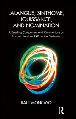 Lalangue, Sinthome, Jouissance, and Nomination 1st Edition- Paperback