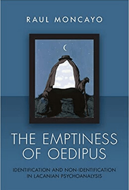 The Emptiness of Oedipus: Identification and Non-Identification in Lacanian Psychoanalysis 1st Edition- Paperback