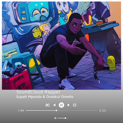 SoundCloud Rapper by Supah Mpondo &amp; Oudskul Omello
