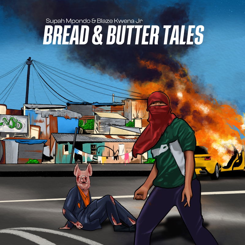 Bread &amp; Butter Tales - Supah Mpondo &amp; Blaze Kwena Jr