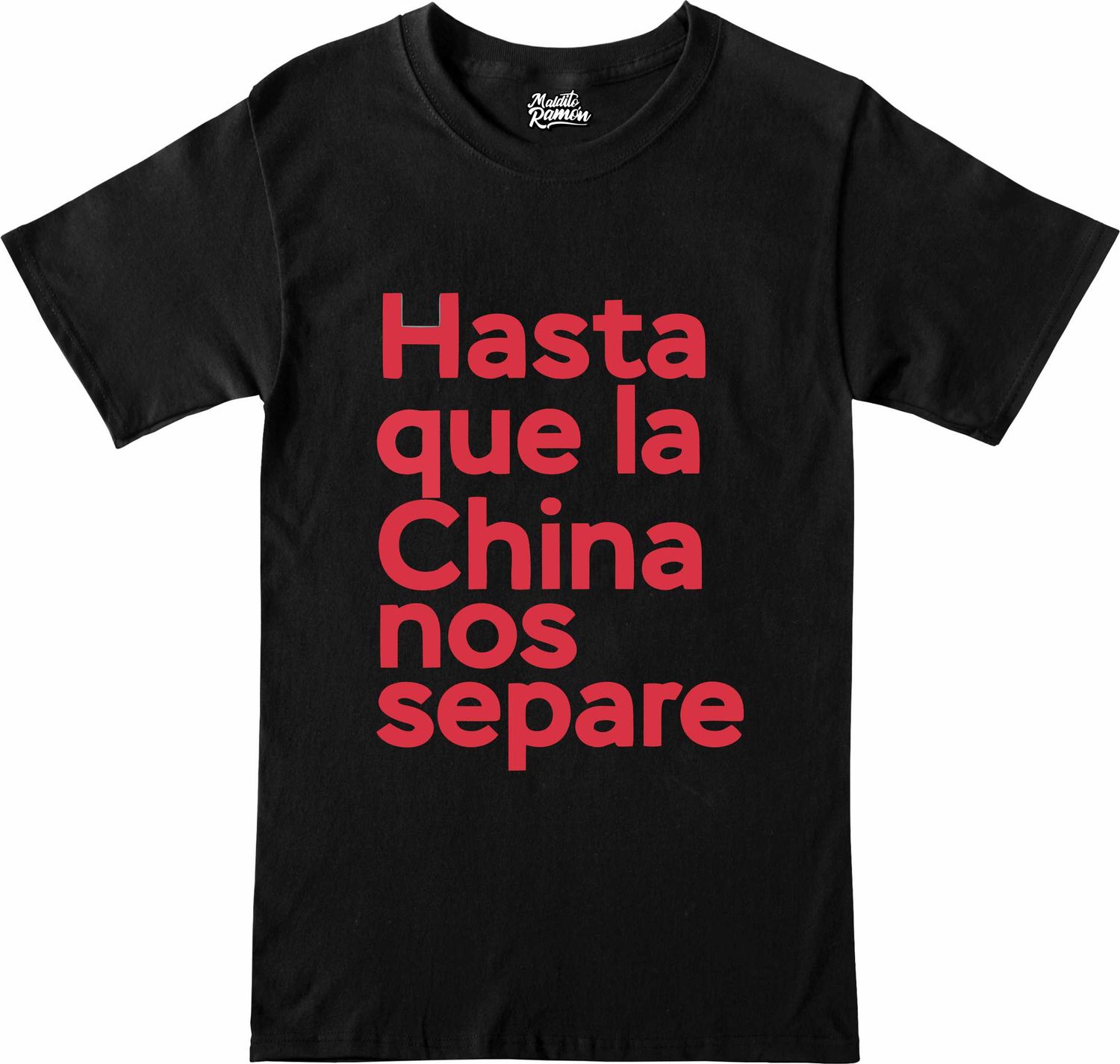 Remera &quot;Hasta que la China nos separe&quot;