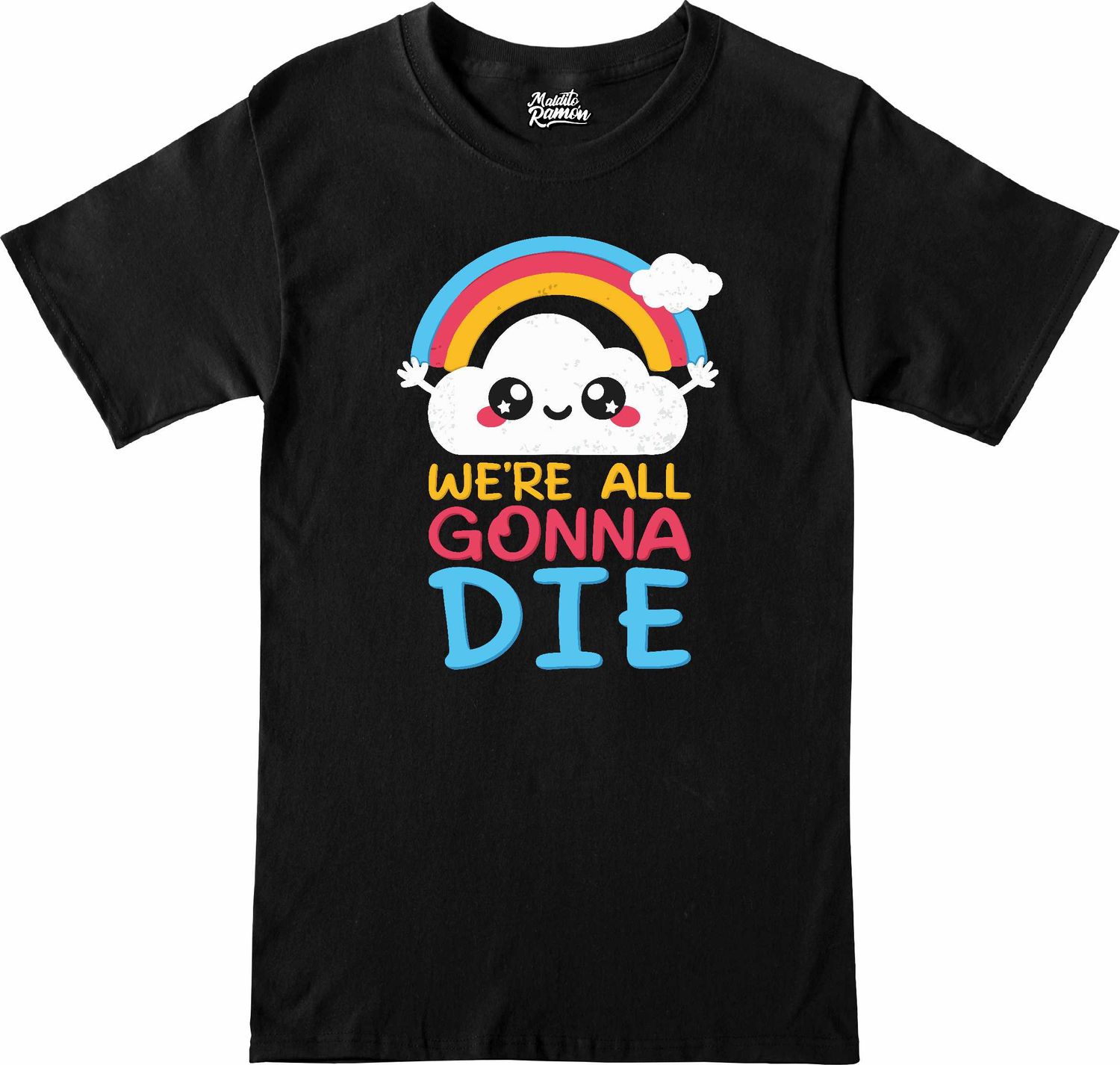 Remera We re all gonna die