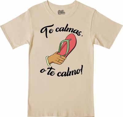 Remera "Te calmas o te calmo"