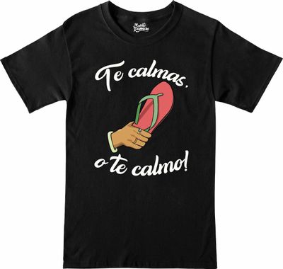 Remera "Te calmas o te calmo"