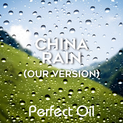Picture showing raindrops on a lens looking at grassy hills and mountains and the words China rain our version and perfect oil in white on top of the image.
