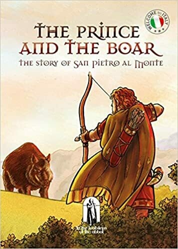 The prince and the boar. The story of San Pietro al Monte