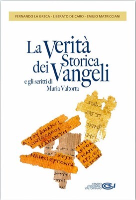 La verità storica dei Vangeli e gli scritti di Maria Valtorta
