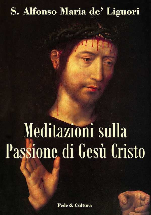 Meditazioni sulla Passione di Gesú Cristo