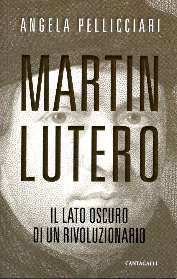 Martin Lutero il lato oscuro di un rivoluzionario