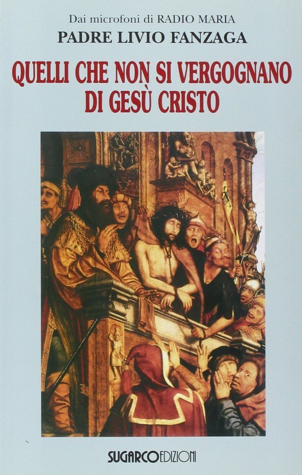 Quelli che non si vergognano di Gesù Cristo