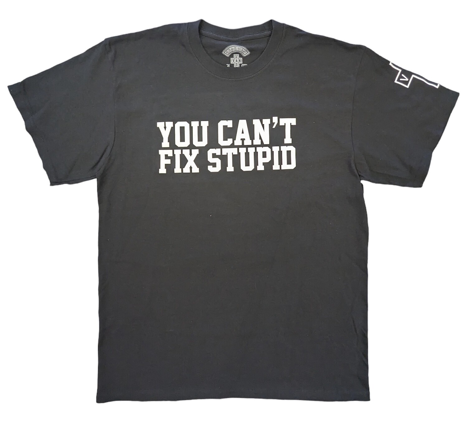 East Van Attitude &quot;You Can&#39;t Fix Stupid&quot; Tee