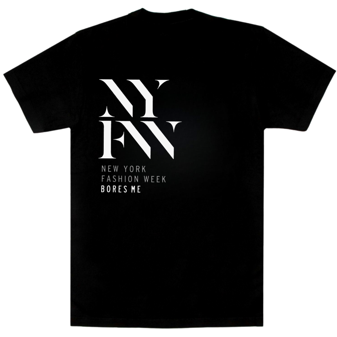 NYFW Bores Me T-Shirt (Black/White)