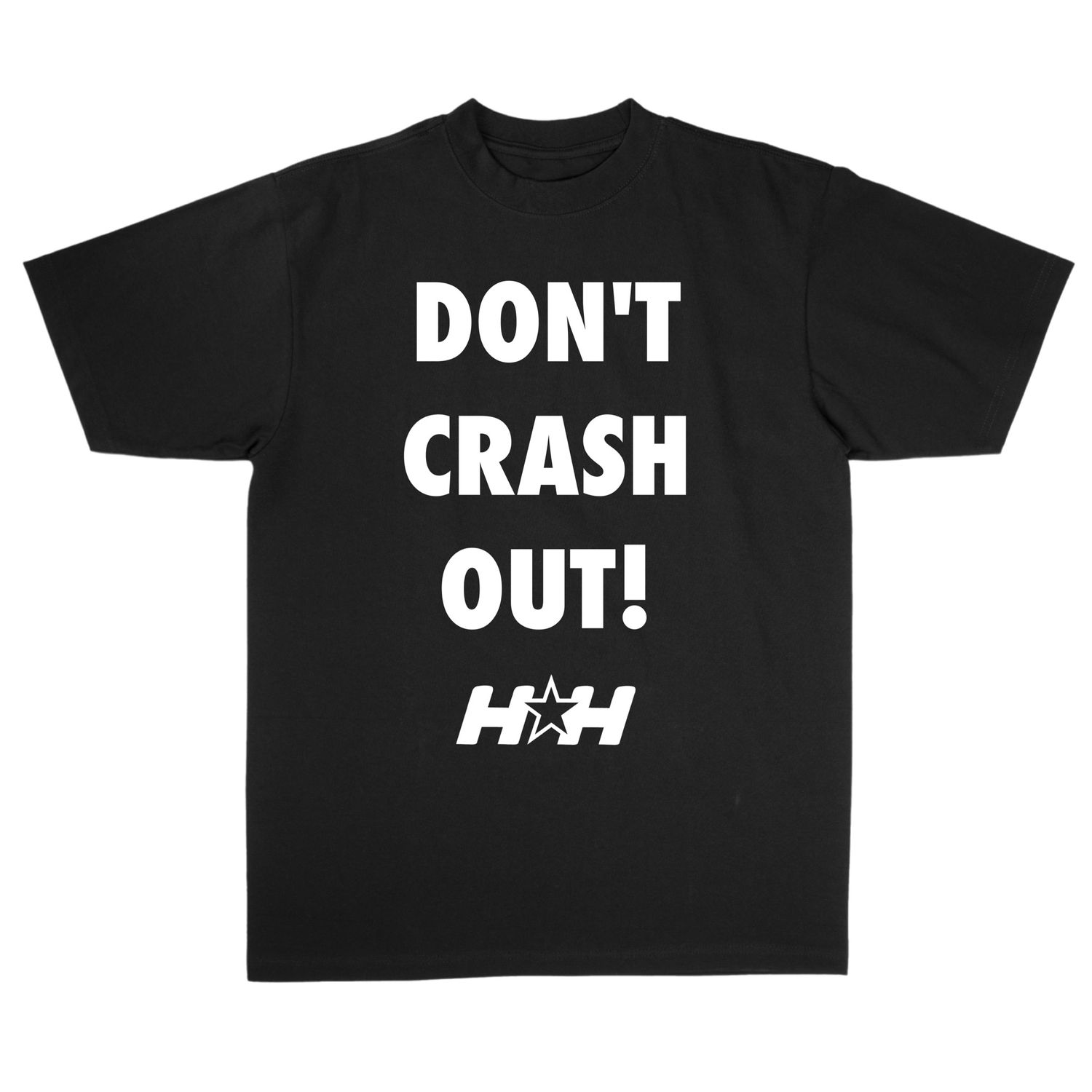HH Don't Crash Out T-Shirt (White)