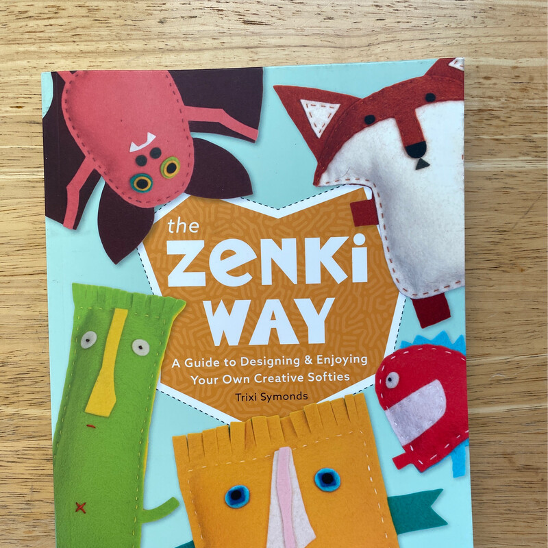 The Zenki Way, A Guide To Designing And Enjoying Your Own Creative Softies